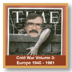 Cold War Volume 3: Europe 1945 To 1961