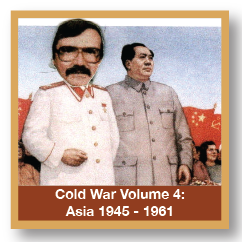 Cold War Volume 4: Asia 1945 To 1961