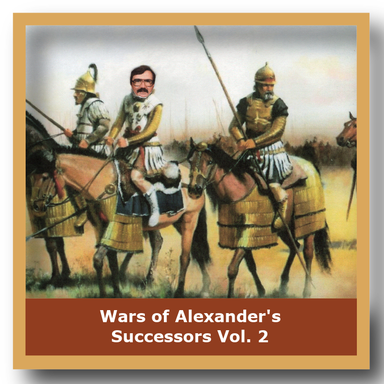 Wars of Alexanders Successors Vol 2: Death of Alexander to Rise of Cassander