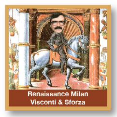 Renaissance Milan Visconti & Sforza