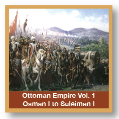 Ottoman Empire Vol 1 Osman I to Suleiman I