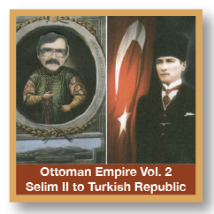 Ottoman Empire Vol 2 Selim II to Turkish Republic